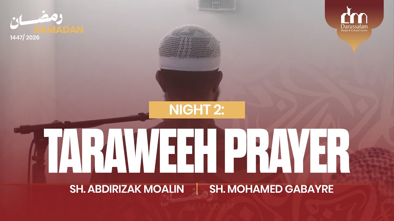 Night 2: Taraweeh Prayer 2026 | 1447 | Sh. Abdirizak Moalin & Sh. Mohamed Gabayre
