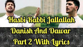 Hasbi rabbi jallallah mafi qalbi gairullah part 2 with full lyrics by
danish & dawar... like, comment, share and subscribe my channel
laughter land for more....