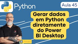 [Lesson 45] - Python - Data generation and consumption directly in Power BI Desktop