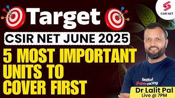 CSIR NET June 2025 | Life Science Preparation |5 Most Important Unit For CSIR NET 2025| Dr Lalit Pal