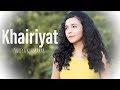 Khairiyat  chhichhore  arijit singh  female version by shreya karmakar