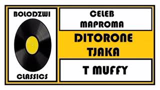 Celeb Maproma X T Muffy The Dj  Ditorone Tjaka