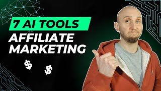 7 AI Tools Every Affiliate Marketer Needs Right Now