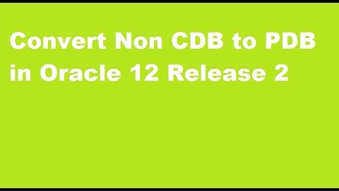 Converting a Non CDB Database to PDB in Oracle 12c