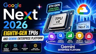 Google Next 2026 🔥 | 8th Gen TPU v8 & Gemini AI Explained