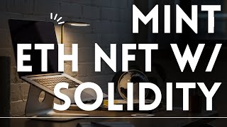 (1/3) Writing Solidity Code for Minting Your First NFT Tokens