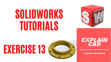 SOLIDWORKS TUTORIALS 2022 | EXERCISE 13 IN SOLIDWORKS | SOLIDWORKS COMMANDS | EXPLAIN CAD |