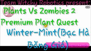Plants Vs Zombies 2. Premium Plant Quest: Winter-Mint(Bạc Hà Băng Giá)