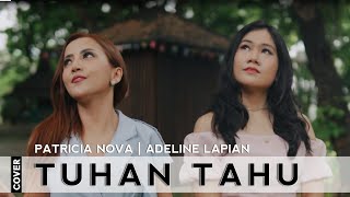 Video thumbnail of "Tuhan Tahu -  Melitha Sidabutar, Clarisa Dewi Cover By Patricia Nova & Adeline Lapian"