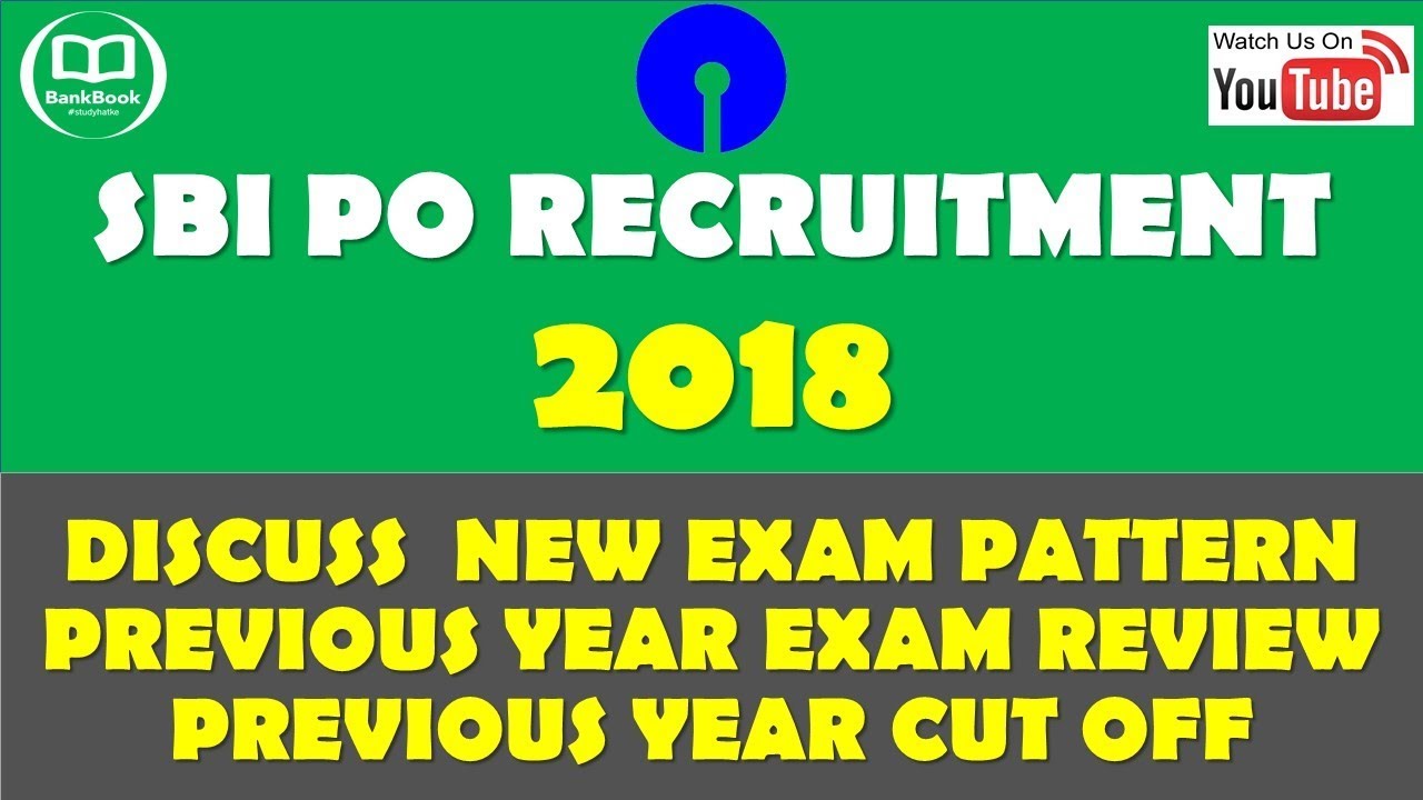SBI PO 2018 Tentative Notification Dates | Discuss New Exam Pattern | Previous Year Exam Review