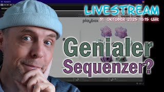 Livestream: Playbox -- der geheime geniale Sequenzer