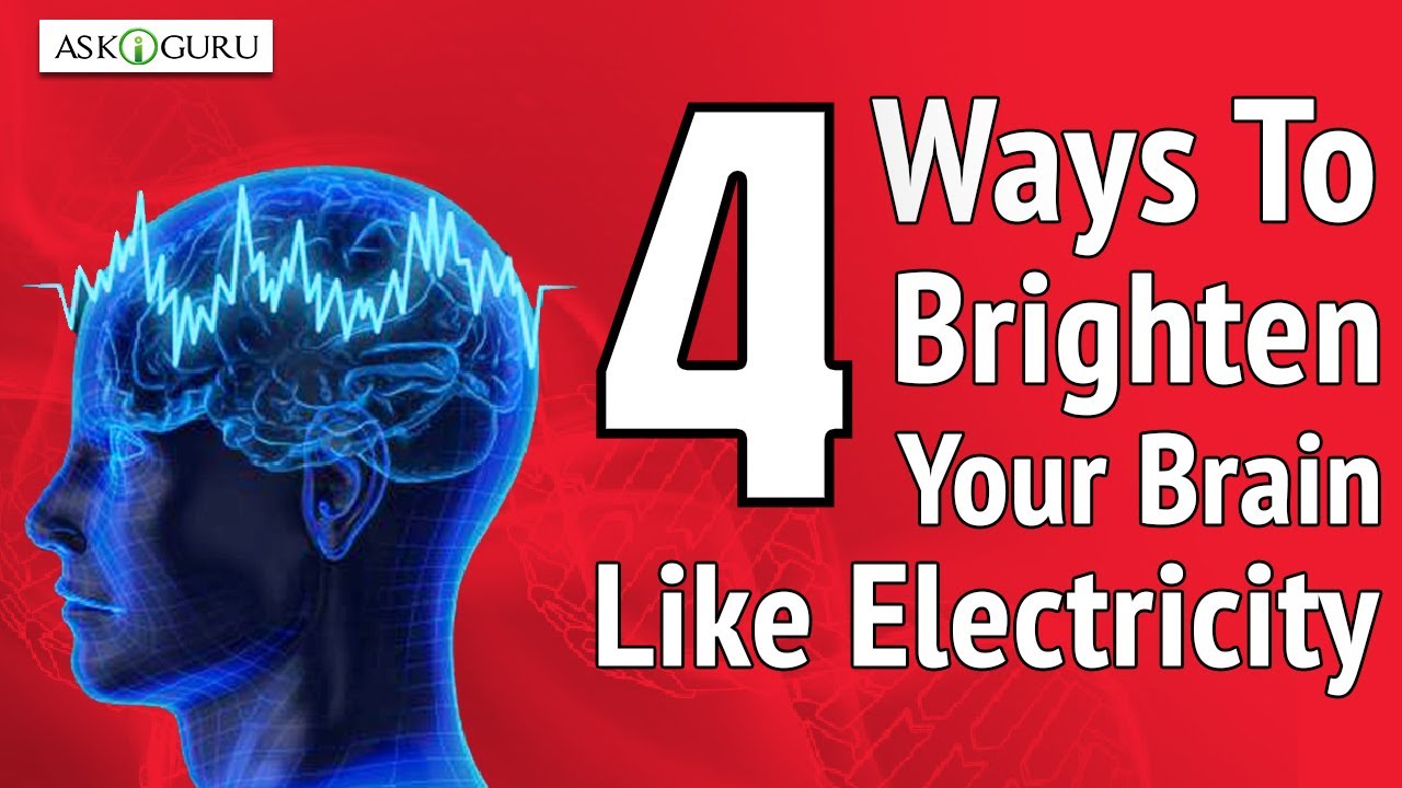 BRIGHTEN YOUR BRAIN LIKE ELECTRICITY CAN SHOCKING YOUR BRAIN WITH