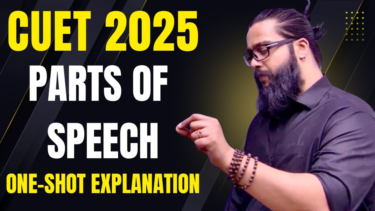 CUET 2025 | PARTS OF SPEECH | ENGLISH LANGUAGE | Detailed Explanation ...