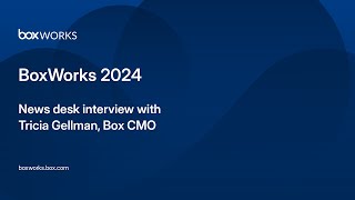 BoxWorks 2024 | News Desk - Tricia Gellman, Box CMO