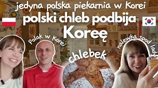 Jedyna POLSKA PIEKARNIA w Korei - przejechałam ponad 600 kilometrów, żeby zjeść POLSKI CHLEB