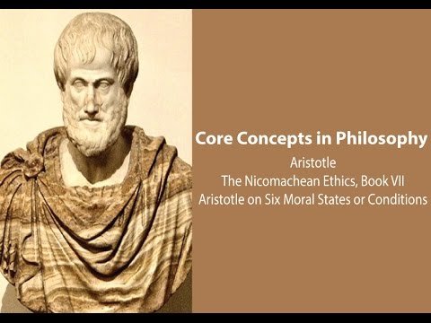 Aristotle, Nicomachean Ethics bk. 7 | Six Moral States | Philosophy Core Concepts