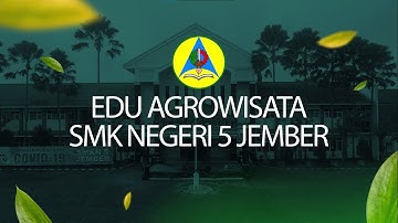 EDU AGROWISATA SMKN 5 JEMBER