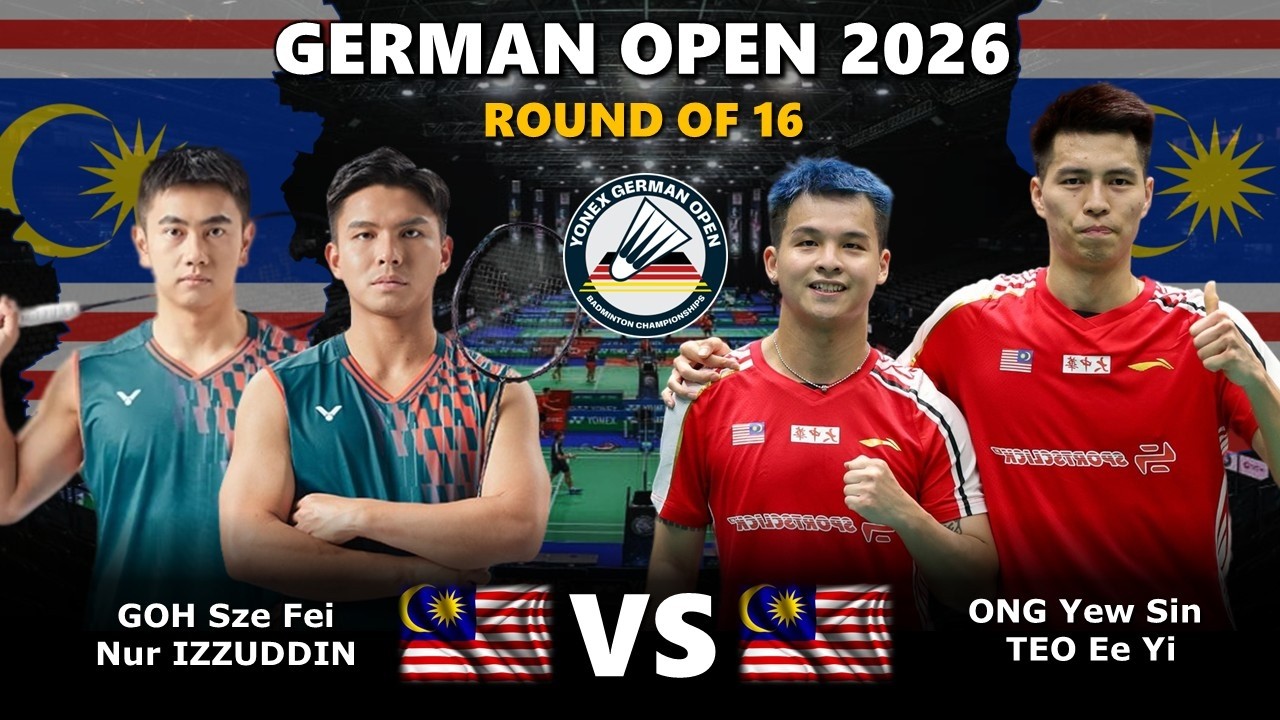 GOH Sze Fei / Nur IZZUDDIN vs ONG Yew Sin / TEO Ee Yi | German Open 2026 Badminton