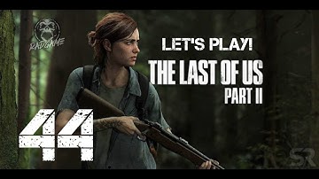 The Last of Us Part II | Walkthrough PART 44 1080p  60fps ( No Commentary )