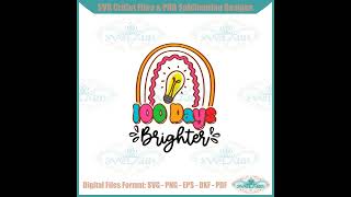 100 Days Brighter 100 Days Of School Teacher Svg Cutting Files