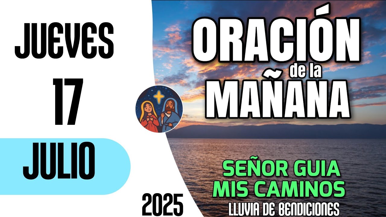 Oracion de la Mañana De Hoy Jueves 17 de Julio Del 2025 - YouTube