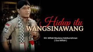 HIDUP ITU WANGSINAWANG | GUS MIFTAH