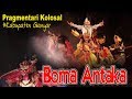 Pragmentari Kolosal " BOMA ANTAKA ", Duta Kabupaten Gianyar, Pesta Kesenian Bali Ke-41, PKB 2019
