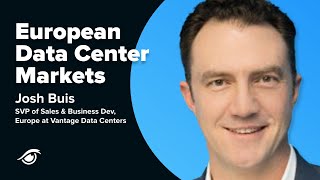 european data center markets with svp, sales & business development, europe at vantage data centers