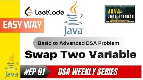 EP 01 Swap Two Variables | DSA Weekly Series