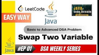 EP 01 Swap Two Variables | DSA Weekly Series