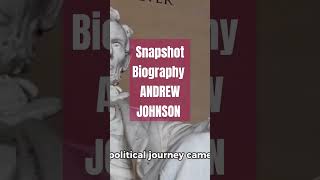 Snapshot Biography Of Andrew Johnson The 17th President Of The United States americanpresident