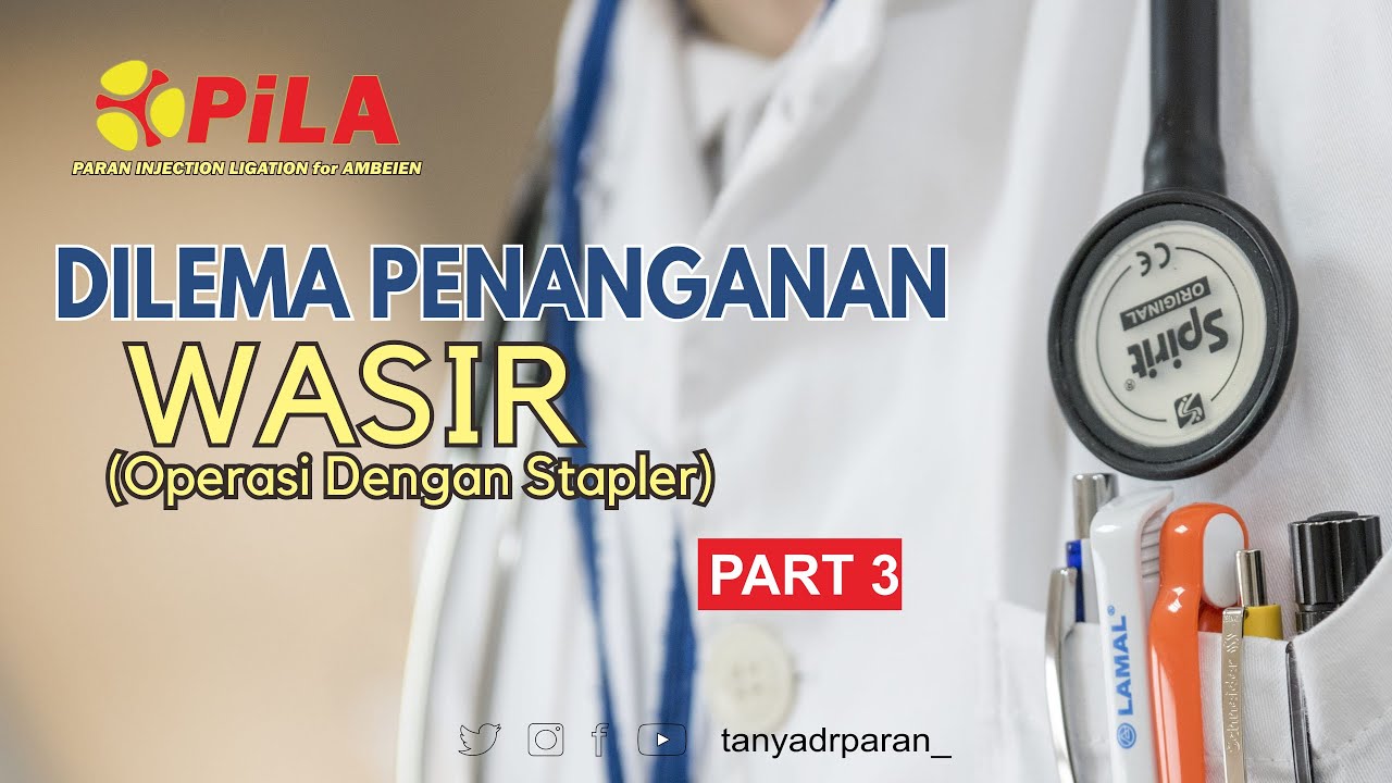 DILEMA WASIR PART 3 (Operasi Dengan Stapler) - YouTube