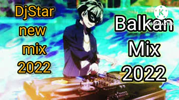 Balkan Mix 2022 | New Balkan Remix 2022