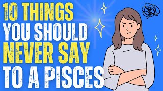 NEVER Say These 10 Things to a Pisces ♓ | What Hurts Pisces the Most?