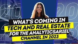 What's Coming in Tech and Real Estate for the AnalyticsAriel Channel in 2023 screenshot 1