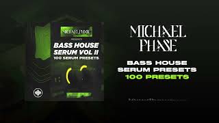 Michael Phase - Bass House Serum Vol.2 (OUT NOW)