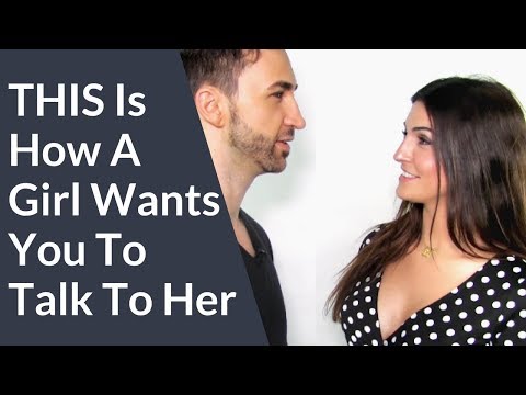 THIS Is How To Talk To Girls And Spark Attraction  (This is how a woman wants you to talk to her)