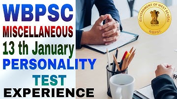 PSC MISCELLANEOUS INTERVIEW EXPERIENCE | MISCELLANEOUS PERSONALITY TEST 13 TH JANUARY EXPERIENCE