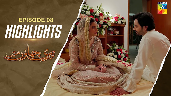 Teri Chhaon Mein - Episode 08 - Highlights [ Danish Taimoor & Laiba Khurram ] - HUM TV