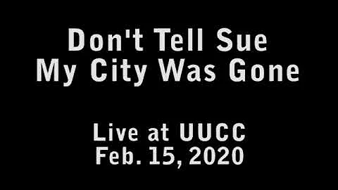 Dont Tell Sue - My City Was Gone