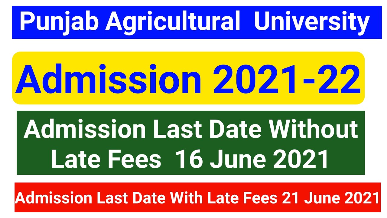 PAU Admission 2021 || Punjab Agricultural University Admission Last Date || PU Latest Update