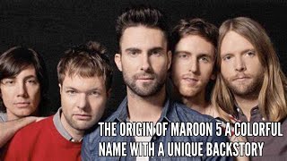 The Origin of Maroon 5 A Colorful Name with a Unique Backstory