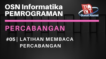 Latihan membaca program dengan if - Percabangan #05 - OSN Informatika Pemrograman