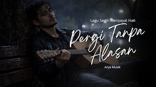 PERGI TANPA ALASAN – Lagu Sedih Menyayat Hati | Slow Rock Melayu Terbaru 2026