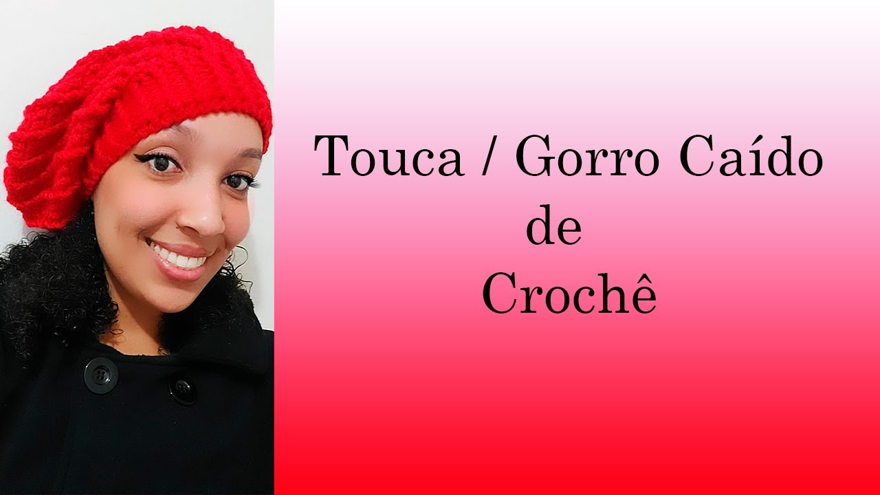 Touca / Gorro Caído de Crochê - Simples de Fazer e muito bonito