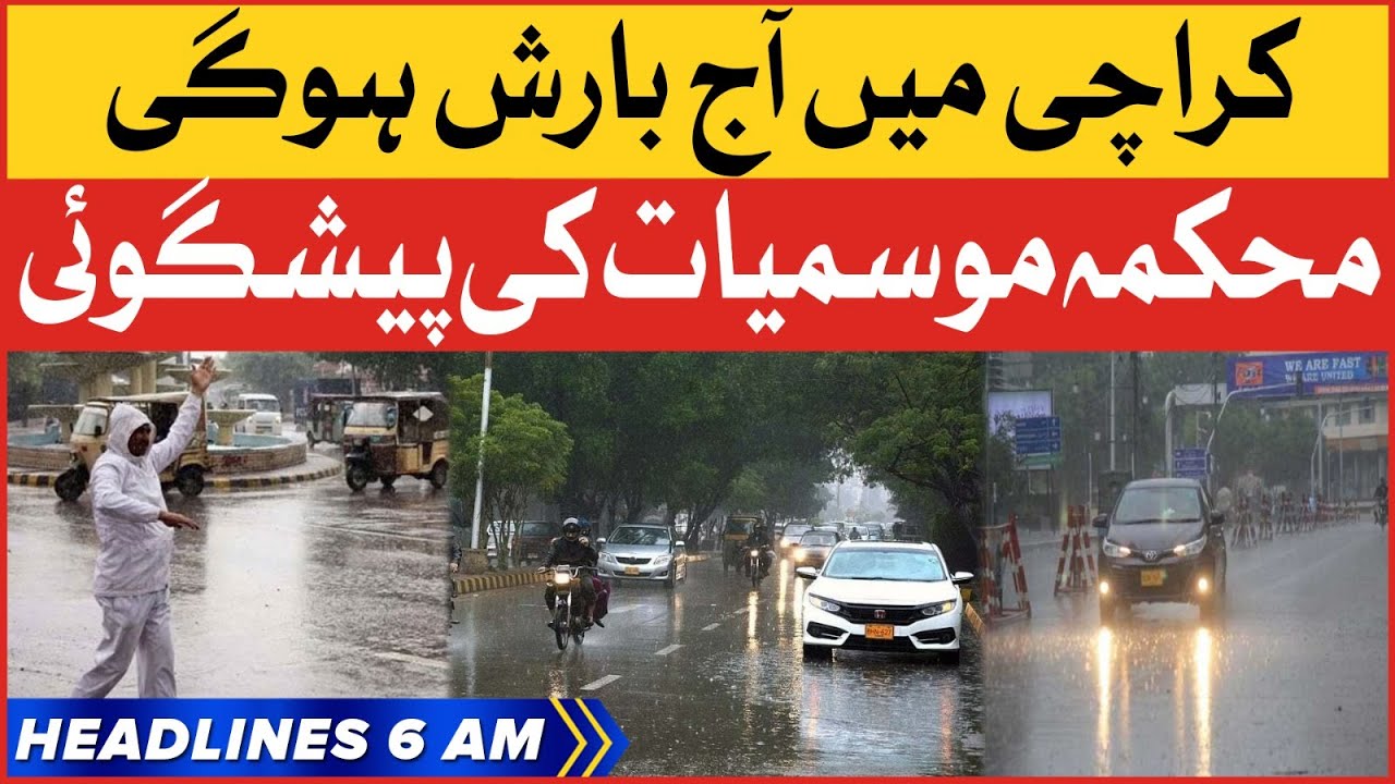 Karachi Rain Prediction Today | BOL News Headlines At 6 AM | Pakistan ...