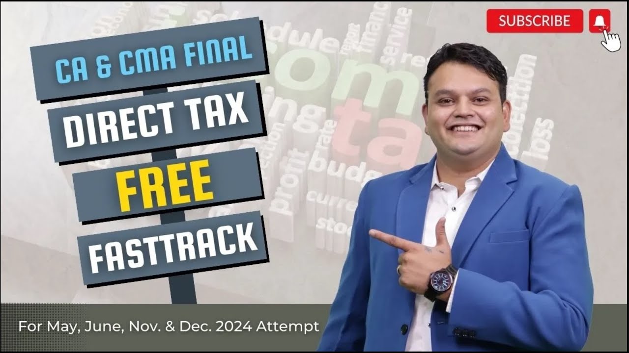Free Direct Tax Fastrack For May & June 2024 | For CA & CMA Final ...