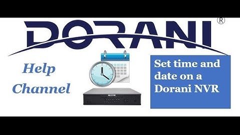 Dorani CCTV : Set time and date on a Dorani NVR