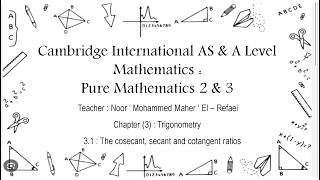 A2 Level Pure Math | Chapter 3 : (3.1) (b) The cosecant , secant and cotangent ratios