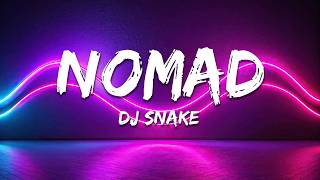 DJ Snake - Nomad